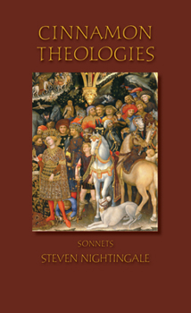 Paperback Cinnamon Theologies: 99 Sonnets Book