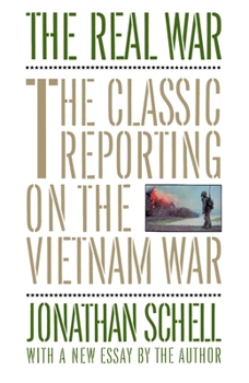 Paperback The Real War: The Classic Reporting on the Vietnam War Book