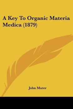 Paperback A Key To Organic Materia Medica (1879) Book