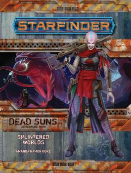Paperback Starfinder Adventure Path: Splintered Worlds (Dead Suns 3 of 6) Book