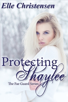 Paperback Protecting Shaylee (The Fae Guard Series Book One) Book