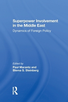 Superpower Involvement in the Middle East: Dynamics of Foreign Policy (Westview Special Studies in International Relations)