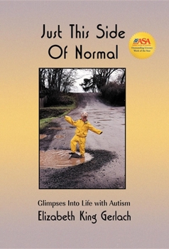 Hardcover Just This Side of Normal: Glimpses Into Life with Autism Book