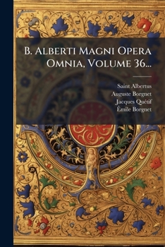 Paperback B. Alberti Magni Opera Omnia, Volume 36... [Latin] Book