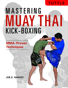 Paperback Mastering Muay Thai Kick-Boxing: Mma-Proven Techniques Book