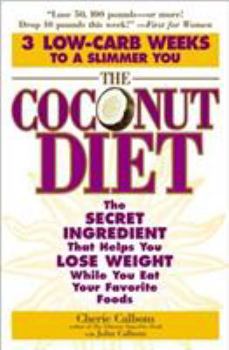 Paperback The Coconut Diet: The Secret Ingredient That Helps You Lose Weight While You Eat Your Favorite Foods Book