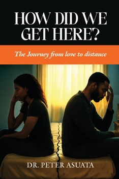 Paperback How Did We Get Here?: The Journey From Love To Distance Book