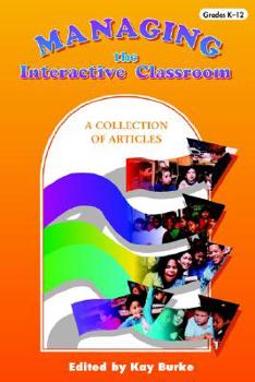 Paperback Managing the Interactive Classroom: A Collection of Articles Book