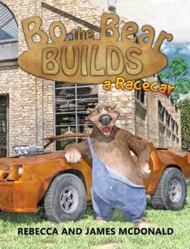 Paperback Bo the Bear Builds a Race Car: A Car Book for Kids Who Love Race Cars Book