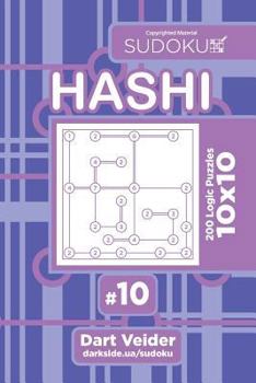 Paperback Sudoku Hashi - 200 Logic Puzzles 10x10 (Volume 10) Book