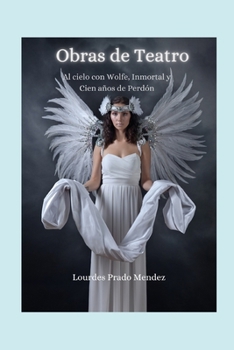 Paperback Obras de Teatro: Al Cielo Con Wolfe, Inmortal Y Cien Años de Perdón [Spanish] Book