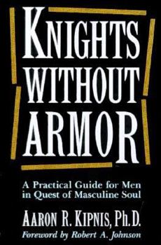 Paperback Knights without Armor: A Practical Guide for Men in Quest of Masculine Soul Book