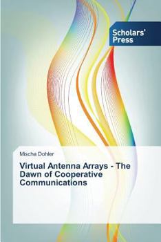 Paperback Virtual Antenna Arrays - The Dawn of Cooperative Communications Book