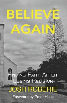 Paperback Believe Again: Finding Faith After Losing Religion Book