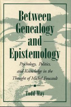 Paperback Between Genealogy and Epistemology: Psychology, Politics, and Knowledge in the Thought of Michel Foucault Book