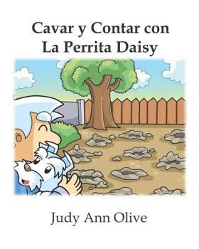 Paperback Cavar y Contar con La Perrita Daisy: Edición en Español [Spanish] Book