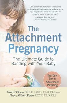 Paperback The Attachment Pregnancy: The Ultimate Guide to Bonding with Your Baby Book