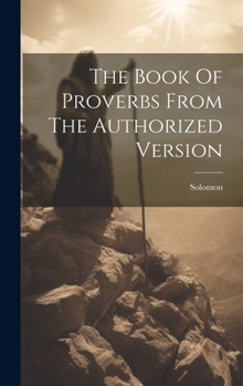 Hardcover The Book Of Proverbs From The Authorized Version Book