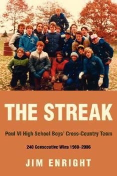 Paperback The Streak: Paul VI High School Boys' Cross-Country Team 240 Consecutive Wins 1980-2006 Book