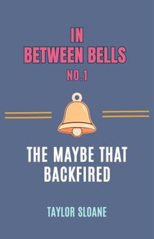 Paperback In Between Bells No.1: The Maybe That Backfired Book