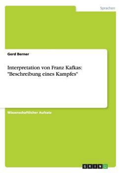 Paperback Interpretation von Franz Kafkas: "Beschreibung eines Kampfes" [German] Book