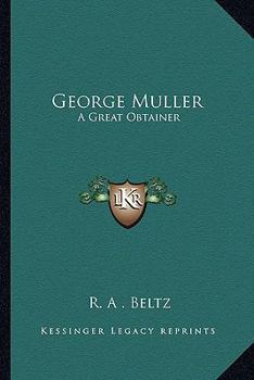 George Muller: A Great Obtainer