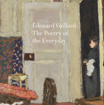 Paperback Édouard Vuillard: The Poetry of the Everyday Book