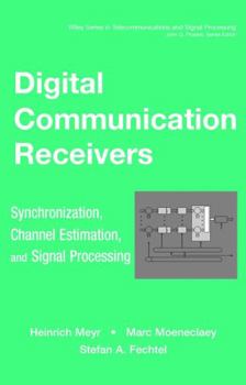 Hardcover Digital Communication Receivers, Volume 2: Synchronization, Channel Estimation, and Signal Processing Book