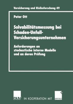 Paperback Solvabilitätsmessung Bei Schaden-Unfall-Versicherungsunternehmen: Anforderungen an Stochastische Interne Modelle Und an Deren Prüfung [German] Book