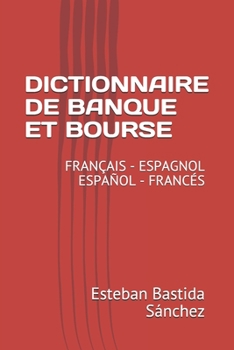 Paperback Dictionnaire de Banque Et Bourse Français Espagnol - Español Francés [French] Book