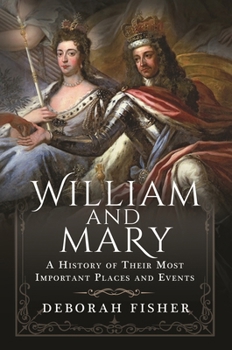 Hardcover William and Mary: A History of Their Most Important Places and Events Book