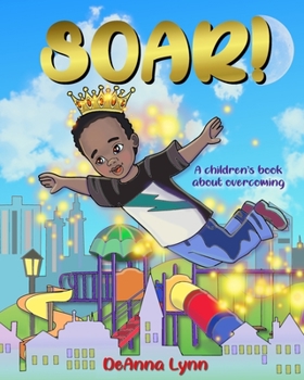 Paperback Soar!: A Children's Book About Overcoming Book