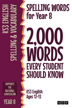 Paperback Spelling Words for Year 8: 2,000 Words Every Student Should Know (KS3 English Ages 12-13) Book