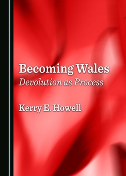 Hardcover Becoming Wales: Devolution as Process Book