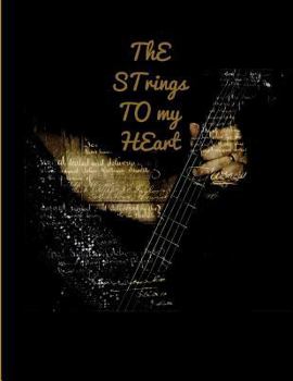 Paperback The Strings to My Heart: Guitar Tabs Book with 100 Pages and a Glossy Cover Book