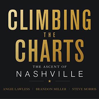 Hardcover Climbing the Charts: The Ascent of Nashville Book