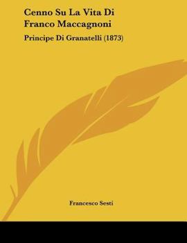 Paperback Cenno Su La Vita Di Franco Maccagnoni: Principe Di Granatelli (1873) Book