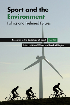 Hardcover Sport and the Environment: Politics and Preferred Futures Book