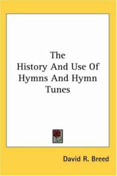 Paperback The History And Use Of Hymns And Hymn Tunes Book