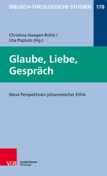 Paperback Glaube, Liebe, Gesprach: Neue Perspektiven Johanneischer Ethik [German] Book