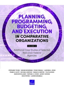 Paperback Planning, Programming, Budgeting, and Execution in Comparative Organizations: Additional Case Studies of Selected Non-Dod Federal Agencies Book