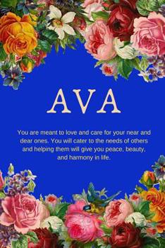 Ava: Personalized Name with Meaning in Floral Design Cover Notebook : Perfect Gift for Girls and Women