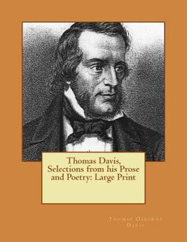 Paperback Thomas Davis, Selections from his Prose and Poetry: Large Print Book