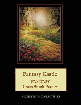 Paperback Fantasy Castle: Fantasy Cross Stitch Pattern [Large Print] Book