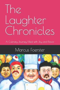 Paperback The Laughter Chronicles: A Culinary Journey Filled with Joy and Flavor Book