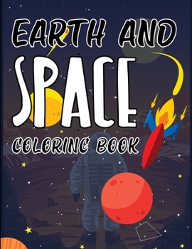 Paperback Earth And Space Coloring Book: The Outer Space Adult Coloring Book