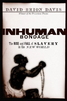 Hardcover Inhuman Bondage: The Rise and Fall of Slavery in the New World Book