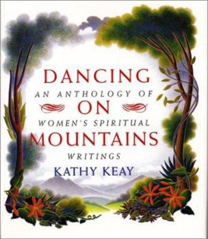 Hardcover Dancing on Mountains: An Anthology of Women's Spiritual Writings Book