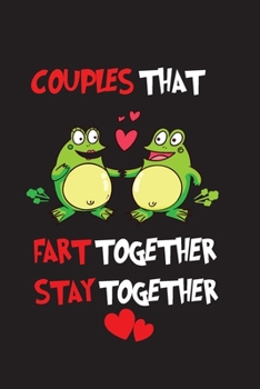 Happy valentine's day journal notebook : Couples That Fart Together Stay Together Animal, lovers gift idea: valentines day girlfriend or boyfriend ... student, women, ... men, birthday gifts