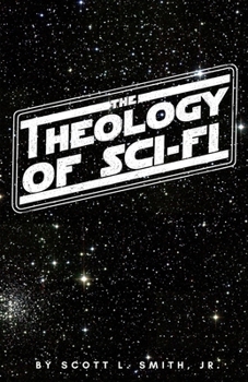 Paperback The Theology of Sci-Fi: The Christian's Guide to the Galaxy Book